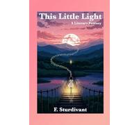 This Little Light: A Literary Fantasy