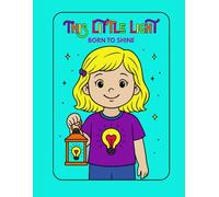 This Little Light: Born to Shine