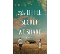 This Little Secret We Share: A Novel