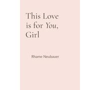 This Love is for You, Girl