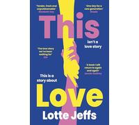 This Love – 'The new One Day' – The Sunday Times Style – Little, Brown Book Group