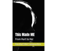 This Made ME: From Hurt to Her