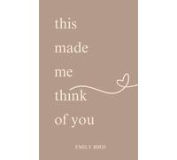 This Made Me Think Of You (Love You Book Series: Short Love Poems for Him & Her)