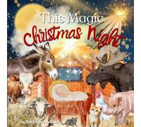 This Magic Christmas Night - Nativity Story for Toddlers, Nativity Story for Children, Christmas Books Nativity, Nativity Books for Kids, Nativity ... Story, Christmas (Christmas Collection)