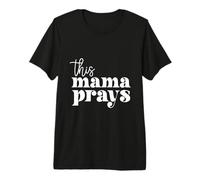 This Mama Prays Alabanza Y Adoración Día De La Madre Christian Mom Camiseta Premium