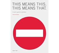 This Means This, This Means That (2nd ed) /anglais: a user's guide to semiotics