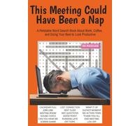 This Meeting Could’ve Been a Nap: A Relatable Word Search Book About Work, Coffee, and Doing Your Best to Look Productive. 50 Puzzles | Solutions ... (Laughing Through Life Word Search Series)