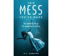 This Mess You've Made