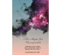 This Might Get Uncomfortable: Shadow work with soul, science, and a whole lot of truth.