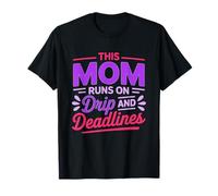 This MOM Runs ON Drip and Deadlines Camiseta