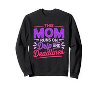 This MOM Runs ON Drip and Deadlines Sudadera