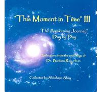 This Moment in Time III, The Awakening Journey(R) Day by Day