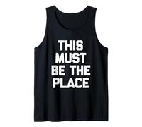 This Must Be The Place - Divertido dicho sarcástico y genial novedad Camiseta sin Mangas