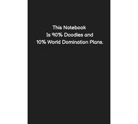 This Notebook Is 90% Doodles and 10% World Domination Plans. - Funny Notebook for Work, Office Humor, Gag Gift for Coworkers, Sarcastic Lined Journal (Sh*t I Can't Say at Work)