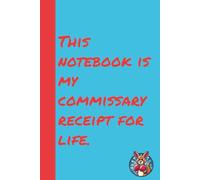 This notebook is my commissary receipt for life.: Prison Journal for Inmates | TDCJ Commissary Price List on Back Cover | Notebook for Writing, Reflection, and Keeping Track of Time
