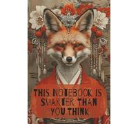 This Notebook is Smarter Than You Think: Clever Fox Lined Journal: Witty and Inspiring Notebook with Lined Pages - Ideal for Students, Writers, ... Creative Thinkers, Perfect Gift, Travel Size