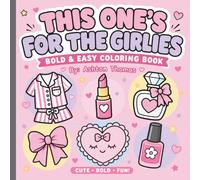 This One's for the Girlies-Bold & Easy Coloring Book: Cute Girly Things, Fashion, Beauty, Bows, Hearts, and Accessories