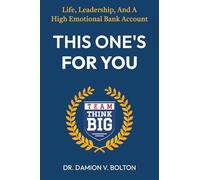This One's For you: Life, Leadership, and A High Emotional Bank Account