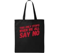 This Only Stops When We All Say No - Bolsa de algodón ecológico natural, color negro, talla única, Negro -, Talla única