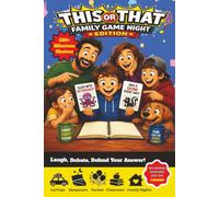 This or That Family Game Night Edition: 300+ Hilarious Choices, Family Challenges & Impossible Decisions for Kids, Parents and Everyone In Between. (So You Think You're Funny?)