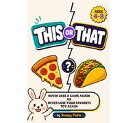 This or That for Kids: 200 Fun and Tricky Choices for Family Game Night, Parties, Sleepovers & Road Trips (Ages 4-8)
