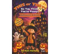 This or That? So You Think You're Funny? Halloween Laugh Edition: Tell the Jokes, Pick the Punchline! Over 300 Kid-Friendly Halloween Jokes, Two ... Joke, Knock-Knock Jokes, and Scorecards.