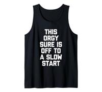 This Orgy Sure Is Off To A Slow Start - Funny Daying Novedad Camiseta sin Mangas