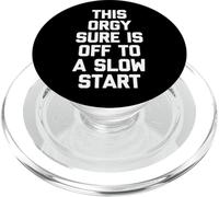 This Orgy Sure Is Off To A Slow Start - Funny Daying Novedad PopSockets PopGrip para MagSafe