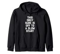 This Orgy Sure Is Off To A Slow Start - Funny Daying Novedad Sudadera con Capucha