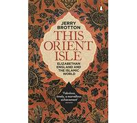 This Orient Isle: Elizabethan England and the Islamic World