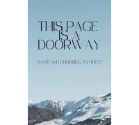 This Page Is A Doorway: Motivational Notebook and Self-Reflection Journal