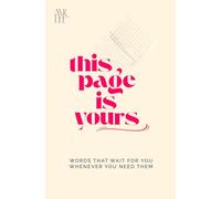 This Page Is Yours: Words That Wait for You Whenever You Need Them | 100 Quotes that Changed My Life | Self Help Book