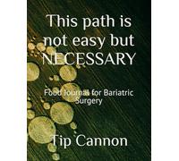 This path is not easy but NECESSARY: Food Journal for Bariatric Surgery