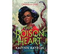 This Poison Heart: A modern fairytale where magic takes root and darkness blooms