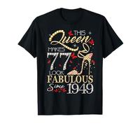 This Queen 77 Fabulous Since 1949 77th Birthday Women Girls Camiseta