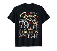 This Queen 79 Fabulous Since 1947 79th Birthday Women Girls Camiseta