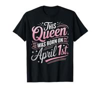 This Queen Was Born April 1st Birthday April Fools Humor Camiseta
