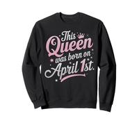 This Queen Was Born In April 1st April Fools Day Birthday Sudadera
