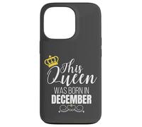 This Queen Was Born In December Birthday Queen Carcasa para iPhone 13 Pro