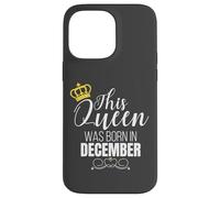 This Queen Was Born In December Birthday Queen Carcasa para iPhone 14 Pro MAX