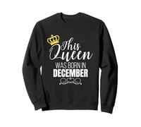 This Queen Was Born In December Birthday Queen Sudadera