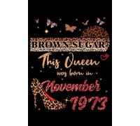 This Queen was born in November 1973 Brown Sugar Birthday: Melanin Queen Leopard Print Awesome 1973 November