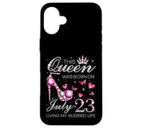 This Queen Was Born on July 23 Living My Blessed Life Carcasa para iPhone 16 Plus
