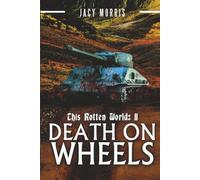 This Rotten World 11: Death on Wheels