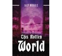 This Rotten World: Volume 1