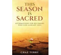 This Season is Sacred: Affirmations for Becoming Who God Already Sees