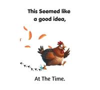 This Seemed Like A Good Idea At The Time