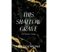 This Shallow Grave (The Tenebra Trilogy)