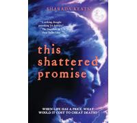 This Shattered Promise: a thrilling, powerful dystopia in which life must be paid for - but what if you buy more?