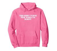 This Shirt Turn Pink When I'm Horny Funny Adult Meme NSFW Sudadera con Capucha